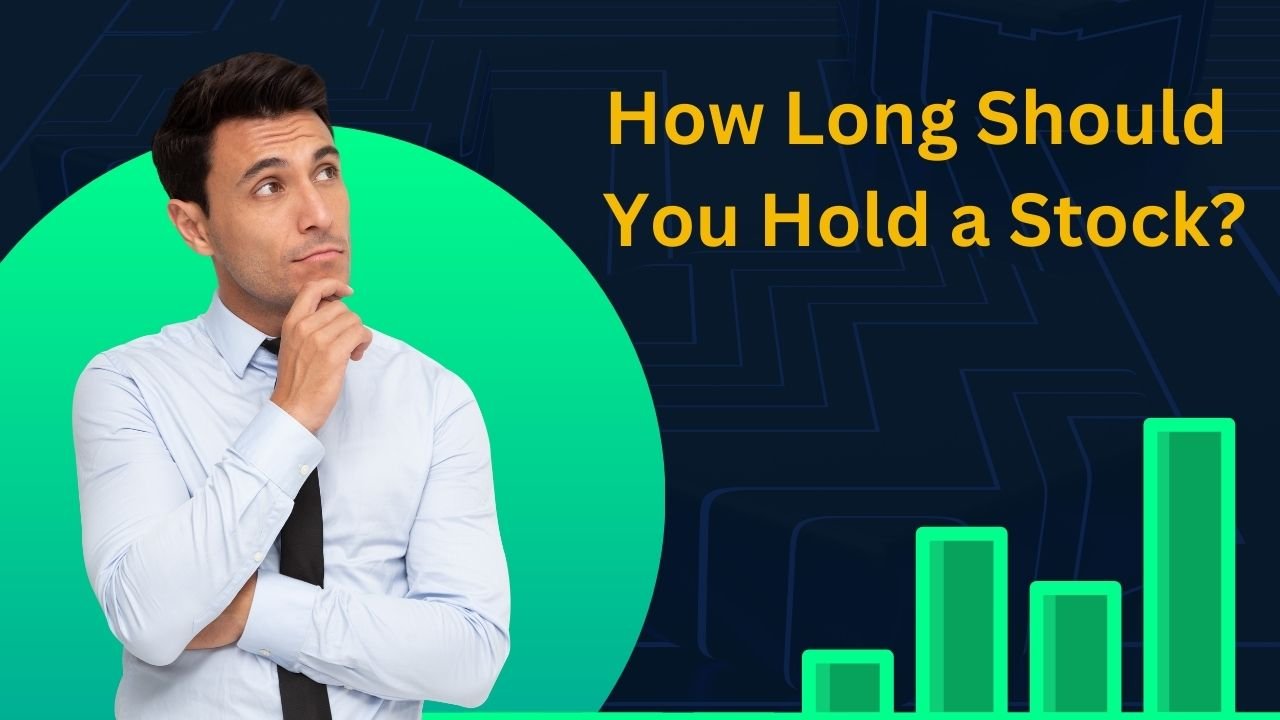 How Long Should You Hold a Stock